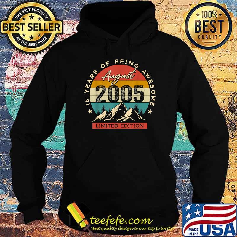 Happy 16th Birthday Vintage August 2005 16 Years Of Being Awesome Vintage Shirt Hoodie Happy 16th Birthday Vintage August 2005 16 Years Of Being Awesome Vintage Shirt Hoodie