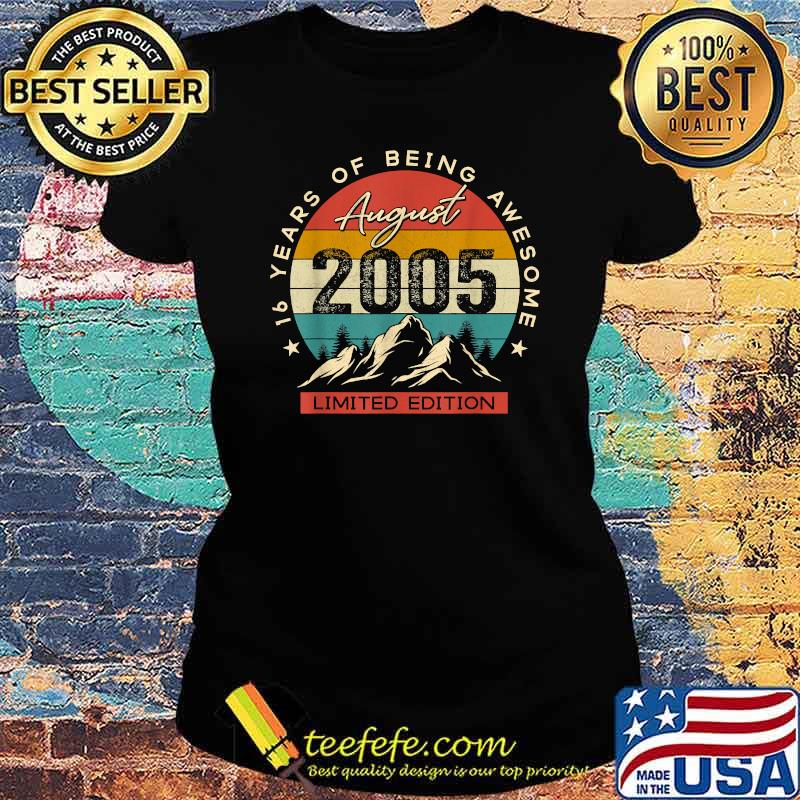 Happy 16th Birthday Vintage August 2005 16 Years Of Being Awesome Vintage Shirt Ladies tee Happy 16th Birthday Vintage August 2005 16 Years Of Being Awesome Vintage Shirt Ladies tee