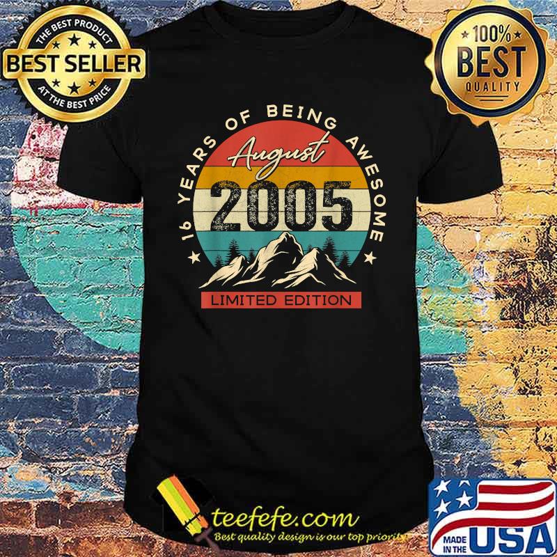 Happy 16th Birthday Vintage August 2005 16 Years Of Being Awesome Vintage Shirt