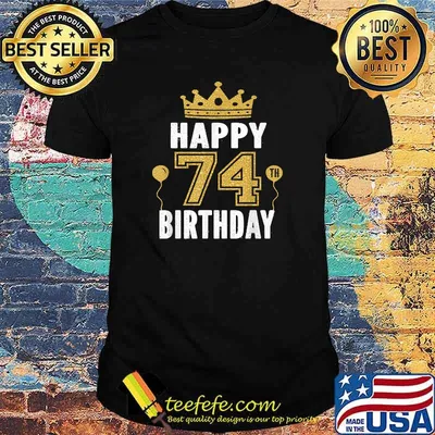 Happy 74th Birthday Idea For 74 Years Old T-Shirt