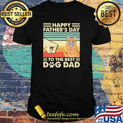Happy Father's Day To The Best Dog Dad Vintage Shirt
