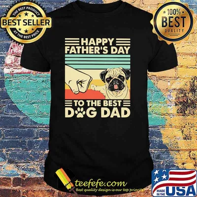 Happy fathers day to the best dog dad pug vintage shirt