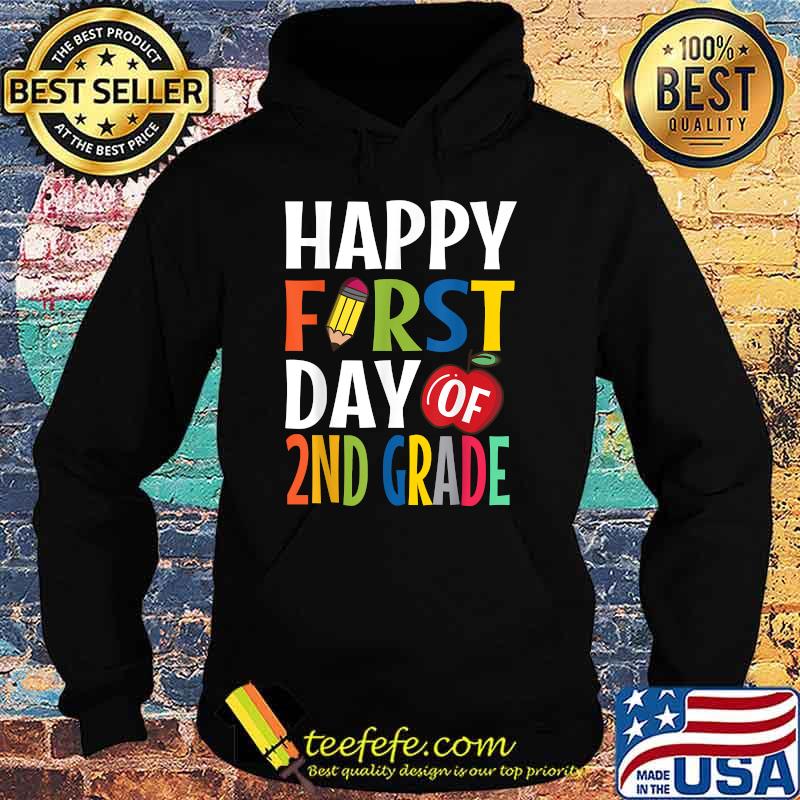 Happy First Day 2nd Grade School Teacher Student Shirt Hoodie Happy First Day 2nd Grade School Teacher Student Shirt Hoodie