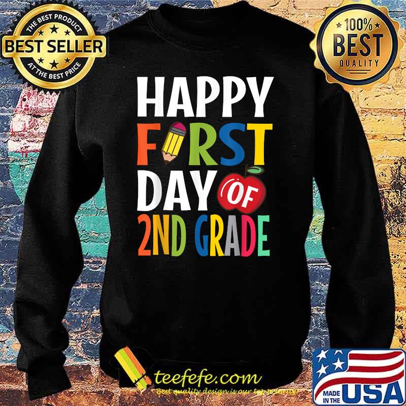 Happy First Day 2nd Grade School Teacher Student Shirt Sweater Happy First Day 2nd Grade School Teacher Student Shirt Sweater