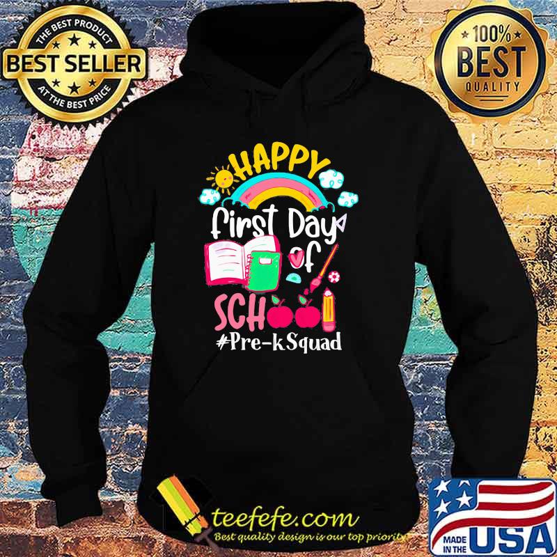Happy First Day Of School Pre K Squad Shirt Hoodie Happy First Day Of School Pre K Squad Shirt Hoodie