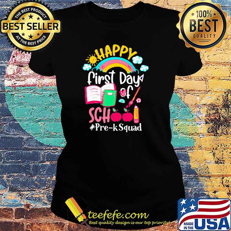 Happy First Day Of School Pre K Squad Shirt Ladies tee Happy First Day Of School Pre K Squad Shirt Ladies tee