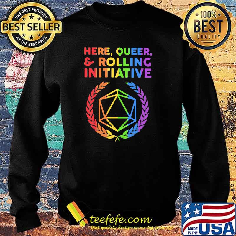 Here Queer Rolling Initiative Dice LGBT Shirt Sweater Here Queer Rolling Initiative Dice LGBT Shirt Sweater