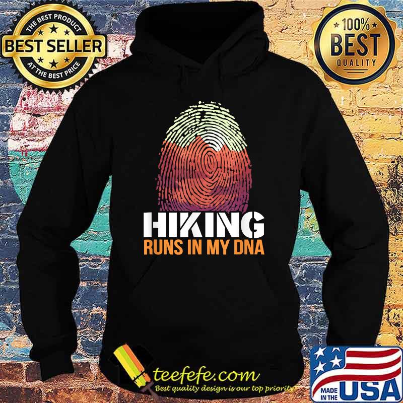 Hiking Runs In My DNA Shirt Hoodie Hiking Runs In My DNA Shirt Hoodie