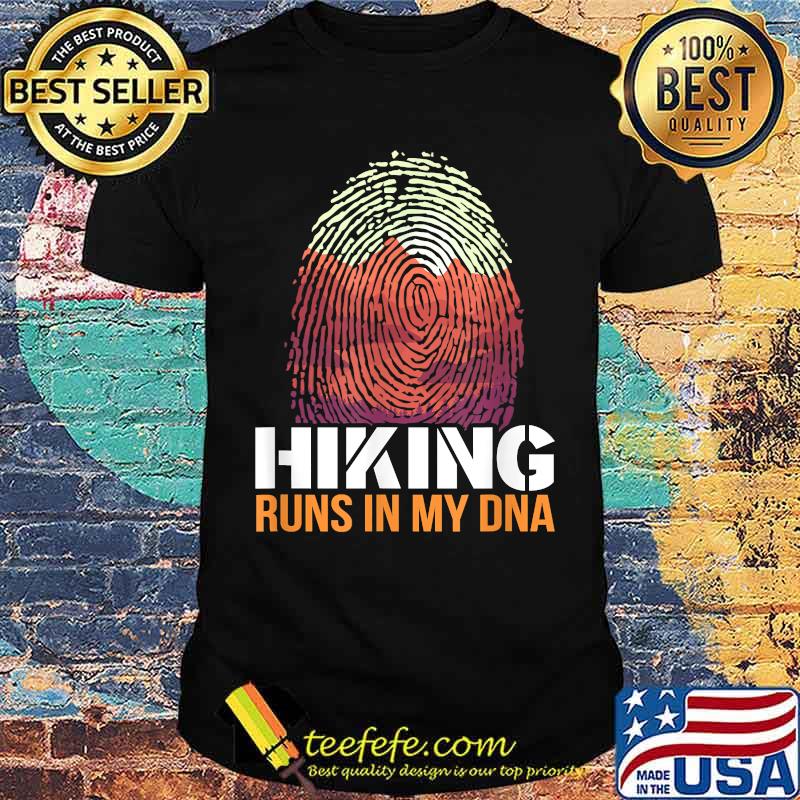 Hiking Runs In My DNA Shirt