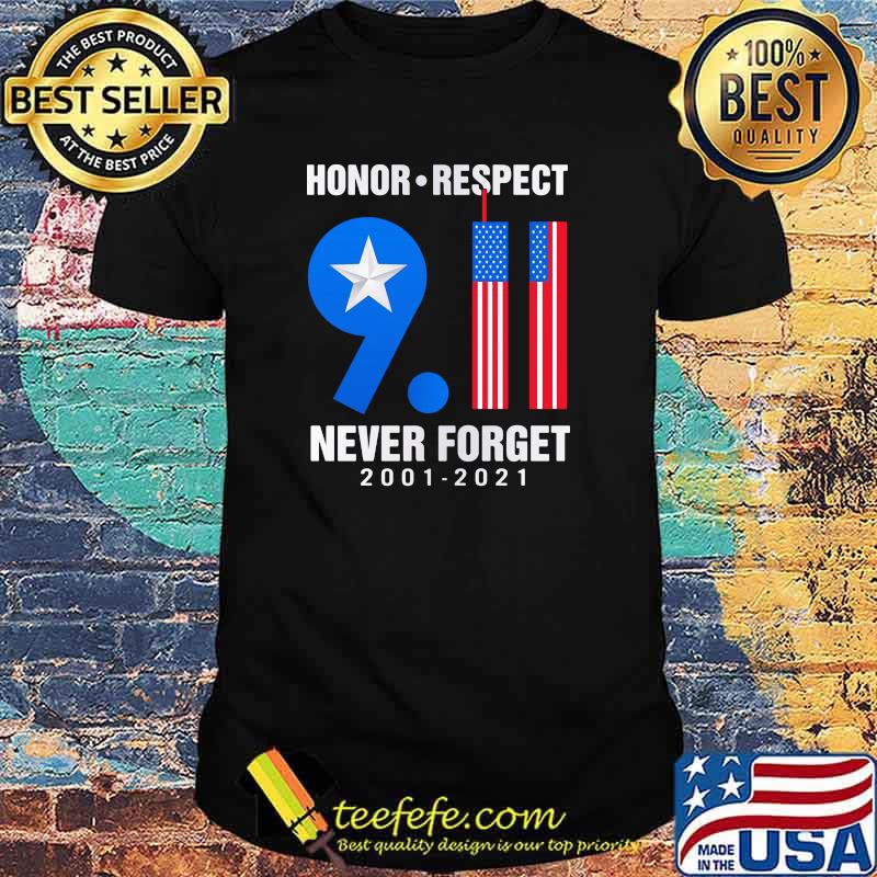 Honor respect never foreget 2001 2021 4th of July shirt