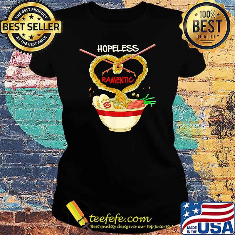 Hopeless ramentic love Ladies tee Hopeless ramentic love Ladies tee