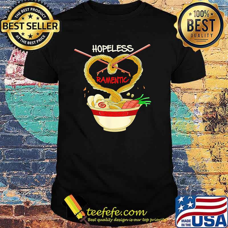 Hopeless ramentic love shirt Hopeless ramentic love shirt