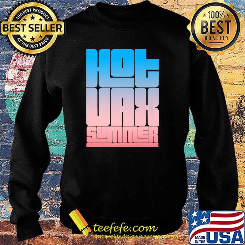 Hot VAX Summer T-Shirt Sweater Hot VAX Summer T-Shirt Sweater