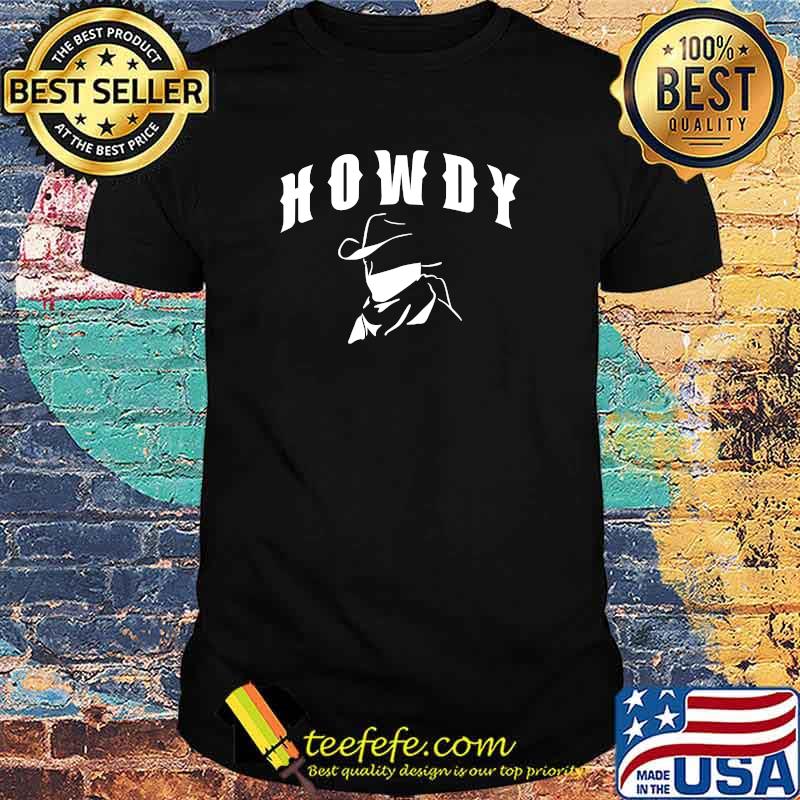 Howdy Rodeo Cowboy T-Shirt Howdy Rodeo Cowboy T-Shirt