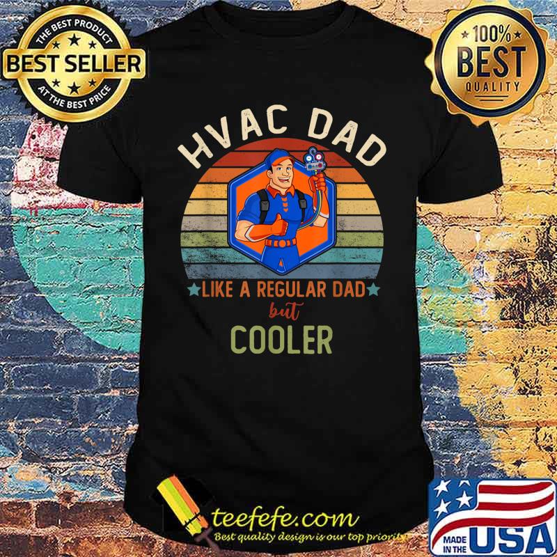 HVAC Dad Like A Regular Dad But Cooler Vintage Shirt