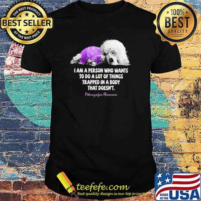 I Am A Person Who Wants To Do A Lot Of Things Trapped In A Body That Doesn't Fibromyalgia Awareness shirt