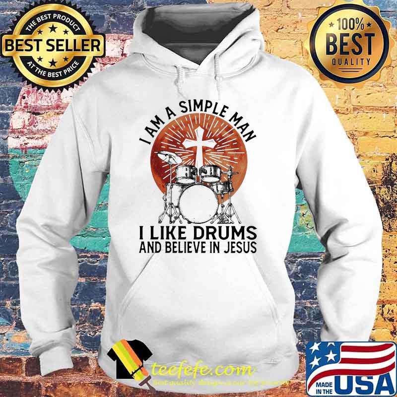I Am A Simple Man I Like Drums And Believe In Jesus Blood Moon Shirt Hoodie I Am A Simple Man I Like Drums And Believe In Jesus Blood Moon Shirt Hoodie