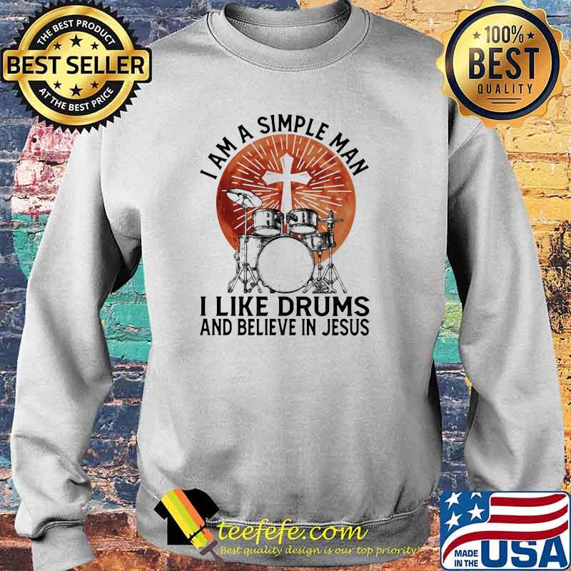 I Am A Simple Man I Like Drums And Believe In Jesus Blood Moon Shirt Sweater I Am A Simple Man I Like Drums And Believe In Jesus Blood Moon Shirt Sweater