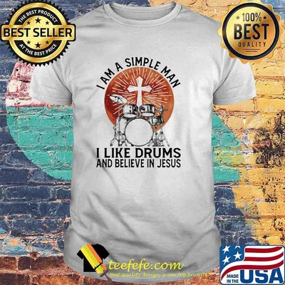 I Am A Simple Man I Like Drums And Believe In Jesus Blood Moon Shirt
