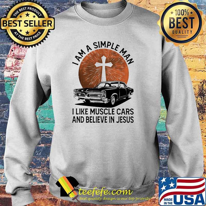 I Am A Simple Man I Like Muscle Cars And Believe In Jesus Blood Moon Shirt Sweater I Am A Simple Man I Like Muscle Cars And Believe In Jesus Blood Moon Shirt Sweater