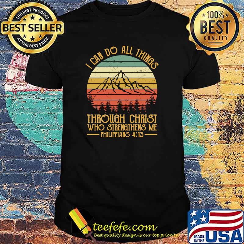 I can do all things through christ who strengthens me Philippians 413 mountain vintage T-Shirt