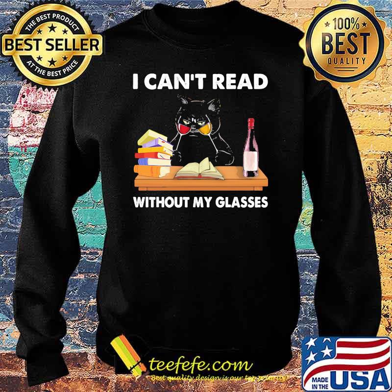 I cant read without my glasses cat wine Sweater I cant read without my glasses cat wine Sweater