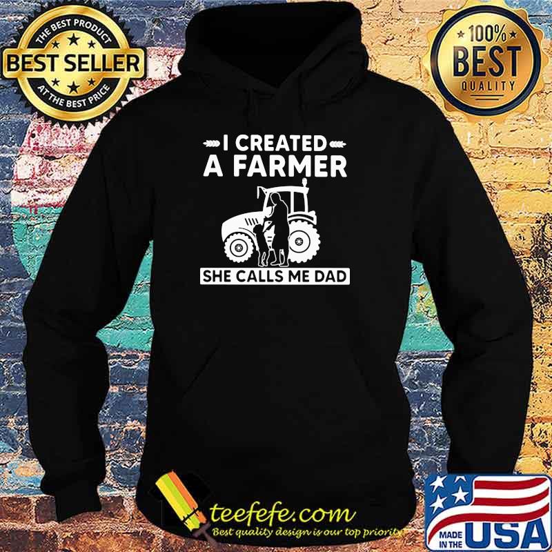 I created a farmer she calls me dad tractor Hoodie I created a farmer she calls me dad tractor Hoodie