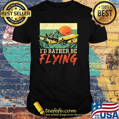 I'd Rather Be Flying Airplane Pilot Vintage T-Shirt