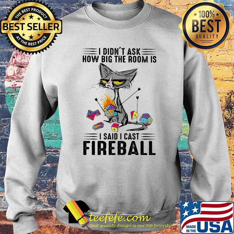 I didnt ask how big the room is i said i cast fireball black cat Sweater I didnt ask how big the room is i said i cast fireball black cat Sweater