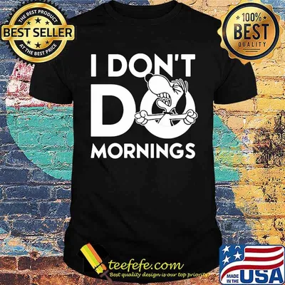 I Don't Do Morning Snoopy Shirt