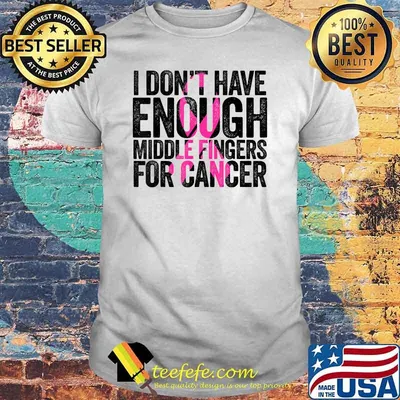 I dont have enough middle fingers for cancer Breast Cancer Pink Ribbon T-Shirt