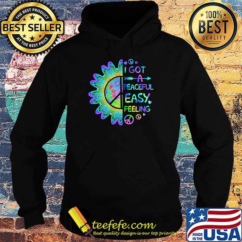 I got a peaceful easy feeling hippie Hoodie I got a peaceful easy feeling hippie Hoodie