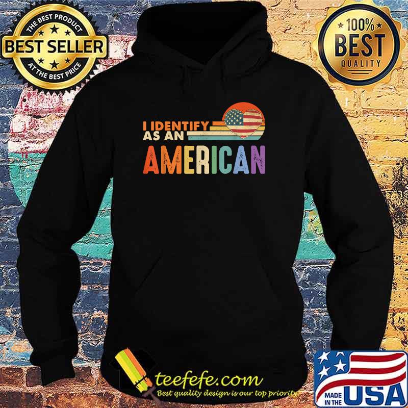 I Identify As An American Heart Usa Flag Vintage T-Shirt Hoodie I Identify As An American Heart Usa Flag Vintage T-Shirt Hoodie