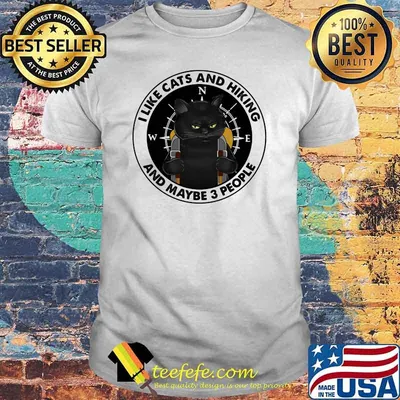 I Like Cats And Hiking And Maybe 3 People Shirt