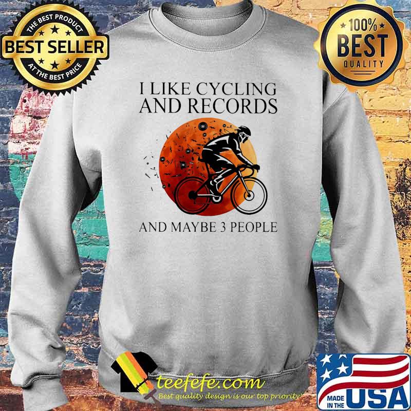 I Like Cycling And Records And Maybe 3 People Blood Moon Shirt Sweater I Like Cycling And Records And Maybe 3 People Blood Moon Shirt Sweater