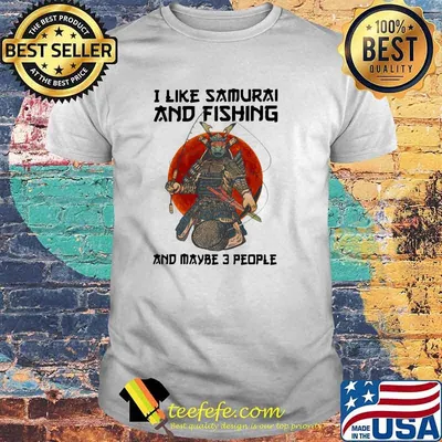 I Like Samurai And Fishing And Maybe 3 People Blood Moon Shirt