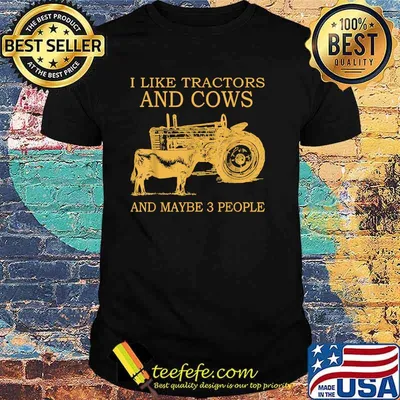 I Like Tractors And Cows And Maybe 3 People Farmer Classic T-Shirt