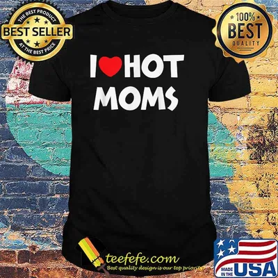 I LOVE HOT MOMS Funny Red Heart T-Shirt
