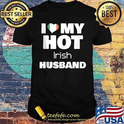 I Love My Hot Irish Husband Married Shirt