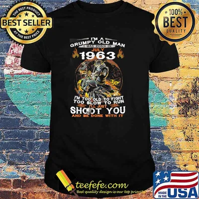 I'm A Grumpy Old Man I Was Born In July 1963 T-Shirt