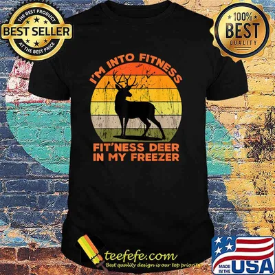 I'm into fitness fit'ness deer in my freezer funny hunting Vintage T-Shirt
