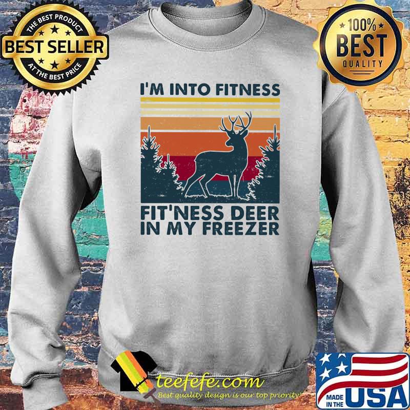 I'm Into Fitness Fit'ness Deer In My Freezer Vintage Shirt Sweater I'm Into Fitness Fit'ness Deer In My Freezer Vintage Shirt Sweater