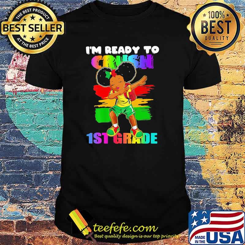 I'm Ready To Crush 1st Grade Juneteenth Shirt