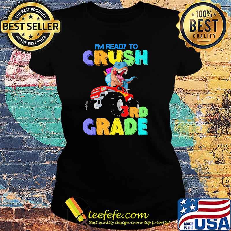 I'm Ready To Crush 3nd Grace Dinosaur Shirt Ladies tee I'm Ready To Crush 3nd Grace Dinosaur Shirt Ladies tee