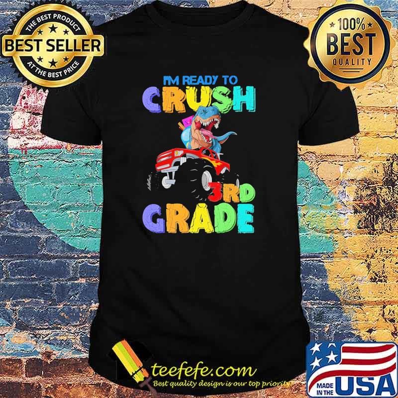 I'm Ready To Crush 3nd Grace Dinosaur Shirt