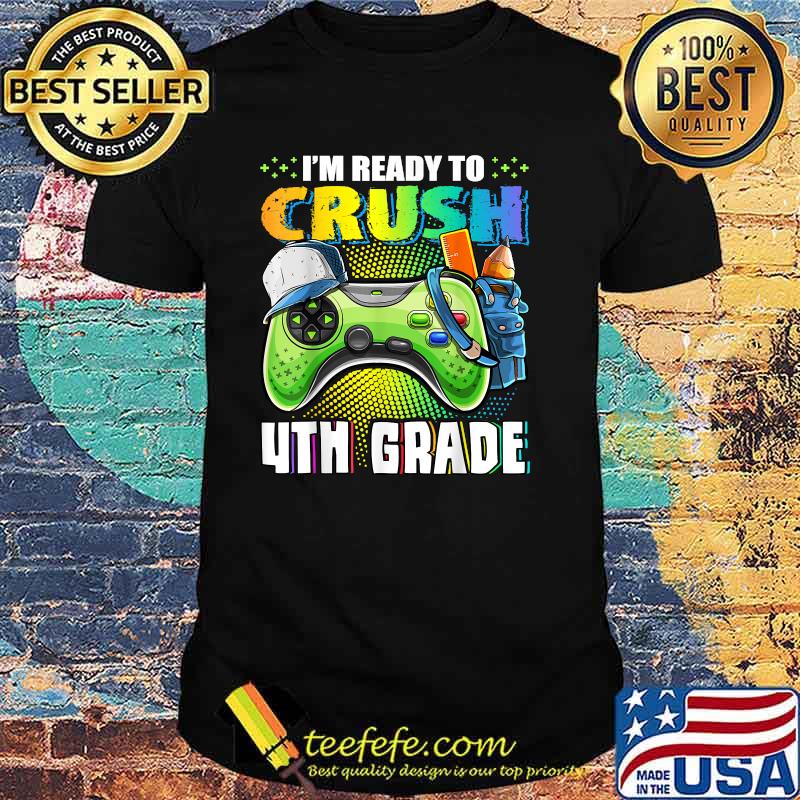 I'm Ready to Crush 4th Grade Back to School Video Game Boys T-Shirt