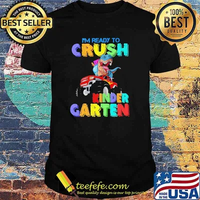 I'm Ready To Crush Kinder garten Dinosaur Shirt
