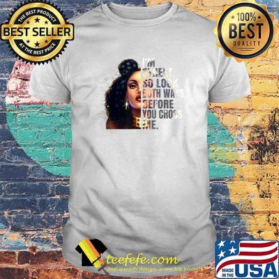 I'm Street So Look Both Ways Before You Cross Me Black Girl Shirt
