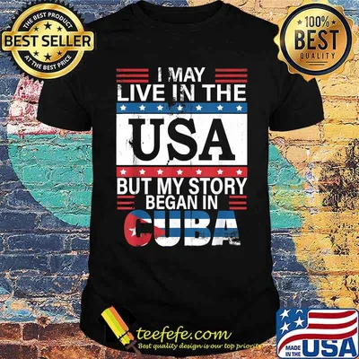 I May Live In The USA But My Story Began In Cuba Cuba Flag T-Shirt
