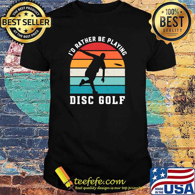 Id Rather Be Playing Disc Golf Golfer Sports Vintage T-Shirt